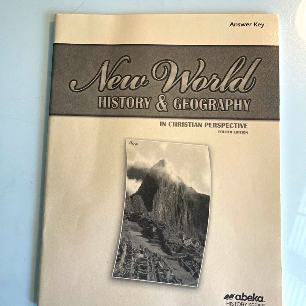 Abeka New World History & Geography Christian Perspective Answer Key 4th Ed